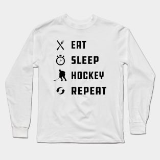 Ice Hockey - Eat Sleep Hockey Repeat Long Sleeve T-Shirt